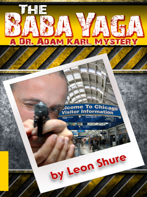 Title details for The Baba Yaga, a Dr. Adam Karl Mystery by Leon Shure - Available